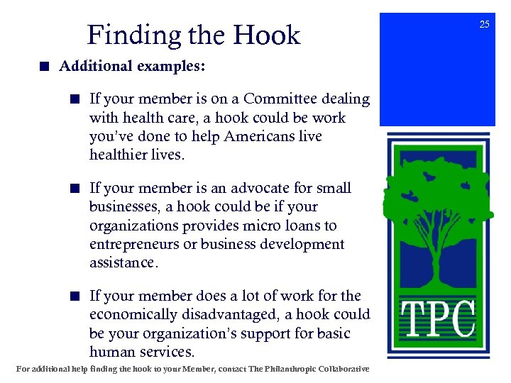 Finding the Hook ■ Additional examples: ■ If your member is on a Committee