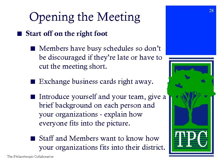 Opening the Meeting ■ Start off on the right foot ■ Members have busy