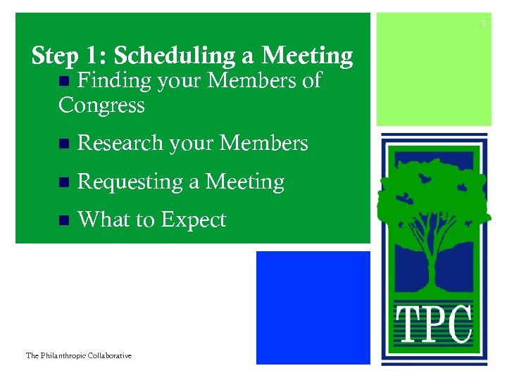 3 Step 1: Scheduling a Meeting Finding your Members of Congress n n Research