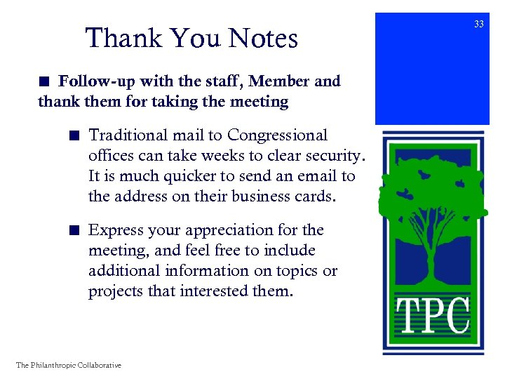 Thank You Notes ■ Follow-up with the staff, Member and thank them for taking