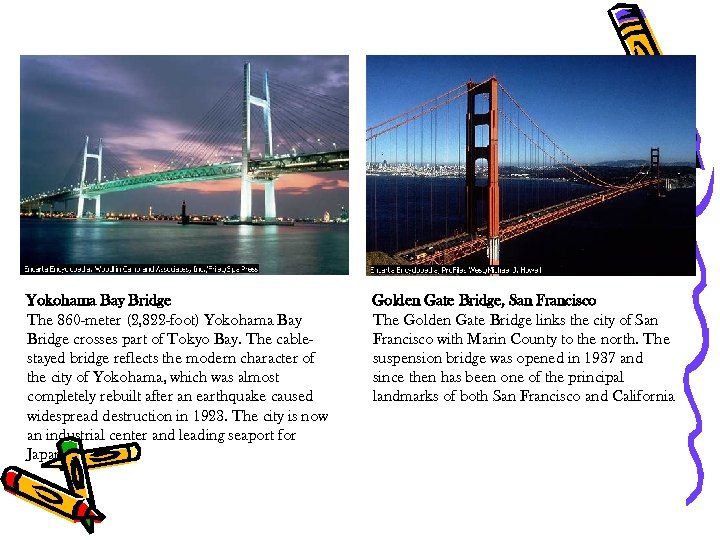 Yokohama Bay Bridge The 860 -meter (2, 822 -foot) Yokohama Bay Bridge crosses part