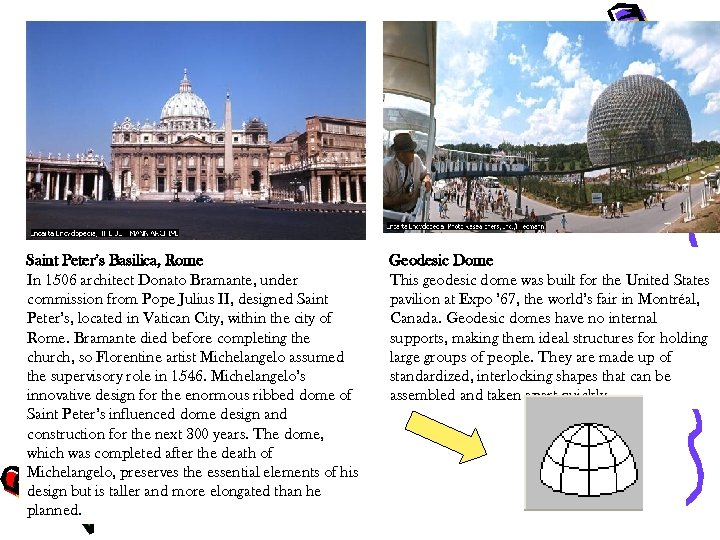 Saint Peter’s Basilica, Rome In 1506 architect Donato Bramante, under commission from Pope Julius