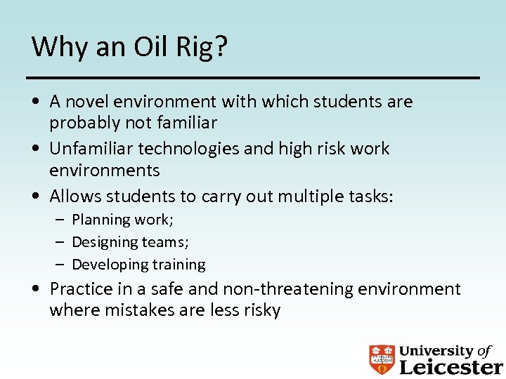Why an Oil Rig? • A novel environment with which students are probably not