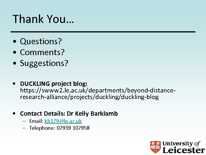 Thank You… • Questions? • Comments? • Suggestions? • DUCKLING project blog: https: //swww