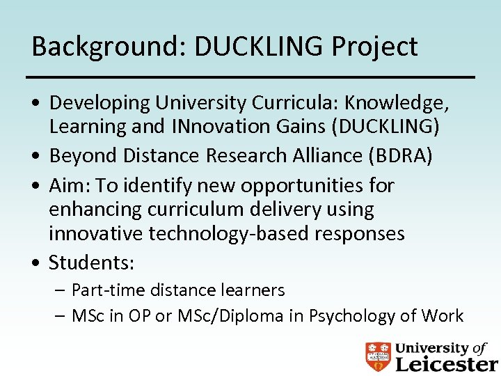 Background: DUCKLING Project • Developing University Curricula: Knowledge, Learning and INnovation Gains (DUCKLING) •