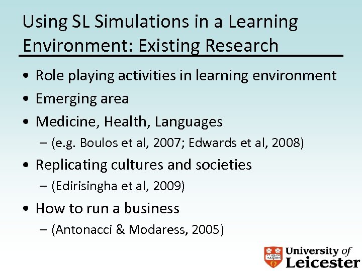 Using SL Simulations in a Learning Environment: Existing Research • Role playing activities in