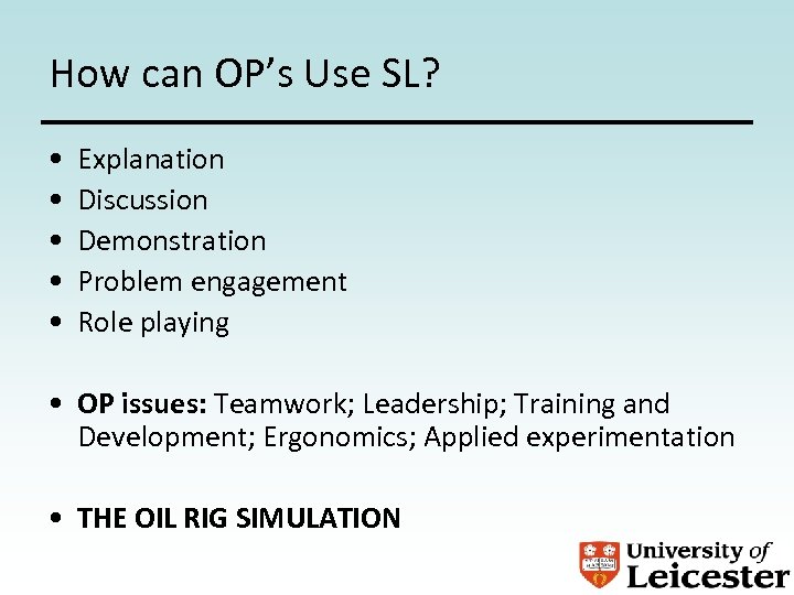 How can OP’s Use SL? • • • Explanation Discussion Demonstration Problem engagement Role