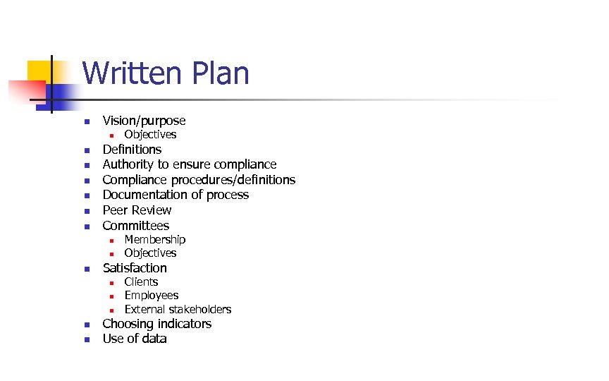 Written Plan n Vision/purpose n n n n Definitions Authority to ensure compliance Compliance