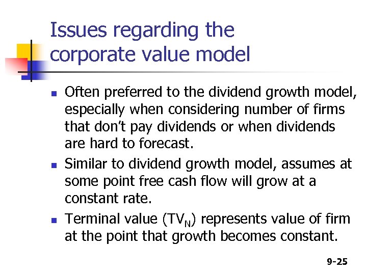 Issues regarding the corporate value model n n n Often preferred to the dividend