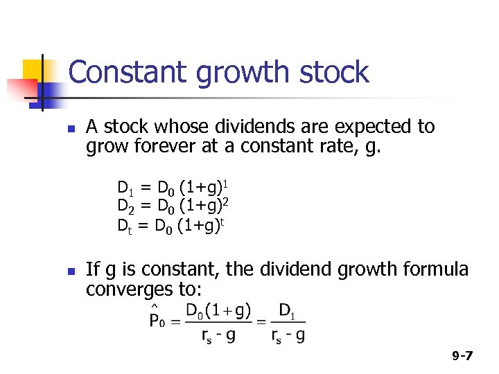 Constant growth stock n A stock whose dividends are expected to grow forever at