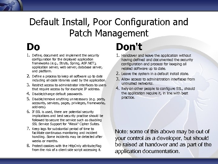 Default Install, Poor Configuration and Patch Management Don't Do 1. Define, document and implement