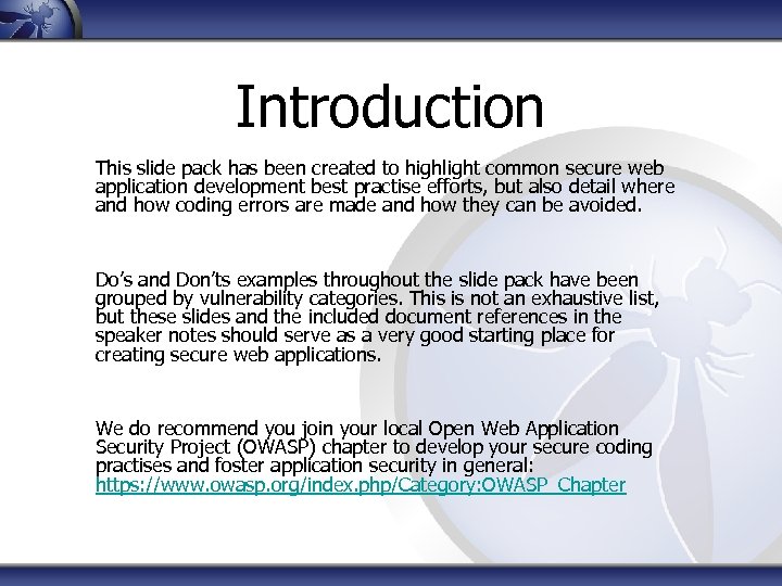 Introduction This slide pack has been created to highlight common secure web application development