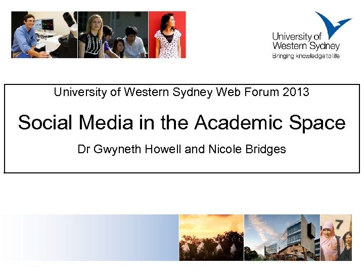 University of Western Sydney Web Forum 2013 Social Media in the Academic Space Dr