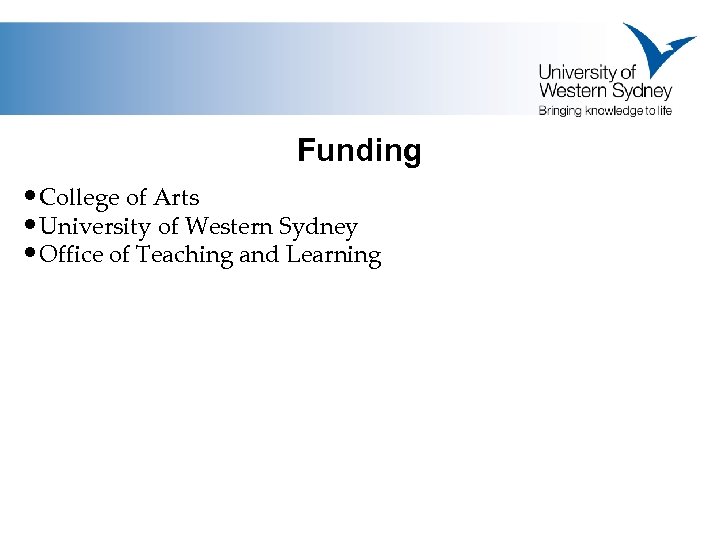 Funding • College of Arts • University of Western Sydney • Office of Teaching