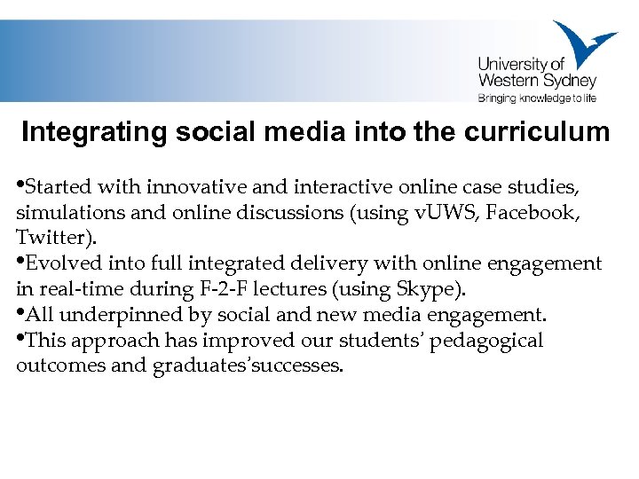 Integrating social media into the curriculum • Started with innovative and interactive online case