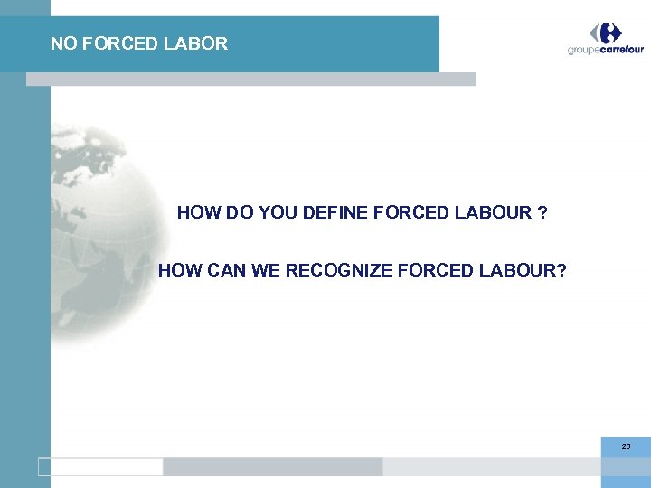 NO FORCED LABOR HOW DO YOU DEFINE FORCED LABOUR ? HOW CAN WE RECOGNIZE