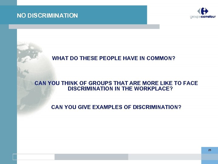 NO DISCRIMINATION WHAT DO THESE PEOPLE HAVE IN COMMON? CAN YOU THINK OF GROUPS