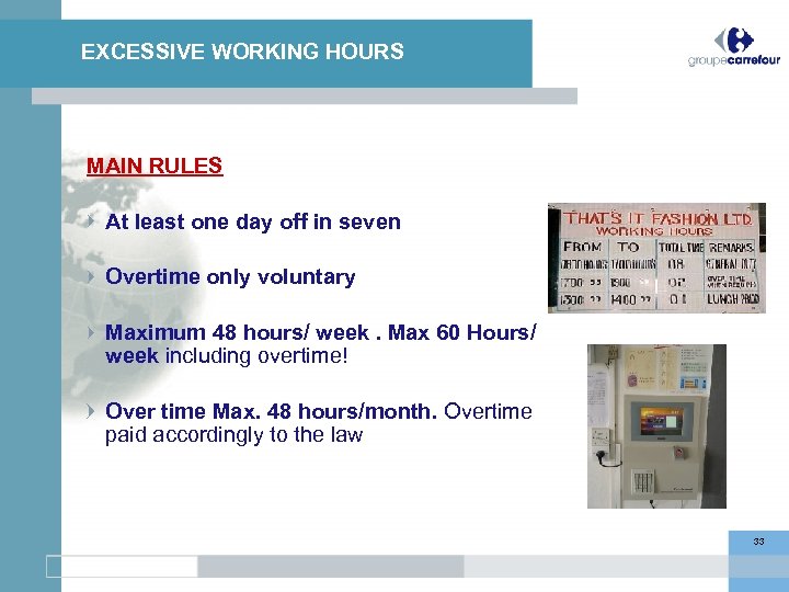 EXCESSIVE WORKING HOURS WORK HOURS AND OVERTIME MAIN RULES At least one day off