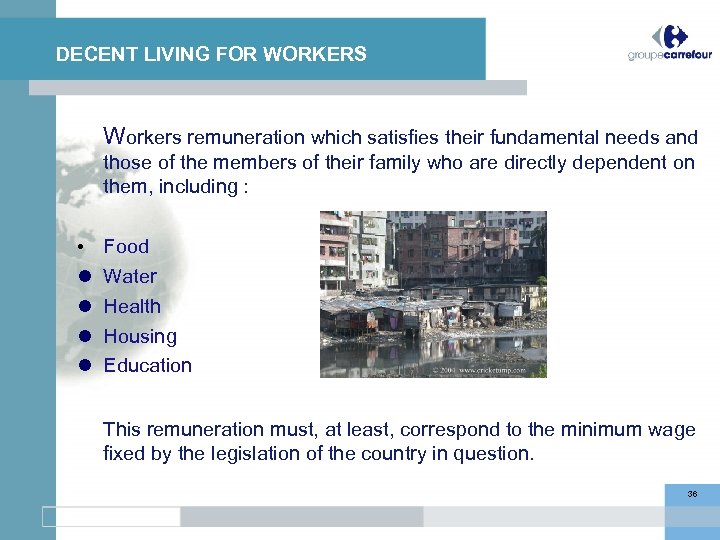 DECENT LIVING FOR WORKERS Workers remuneration which satisfies their fundamental needs and those of