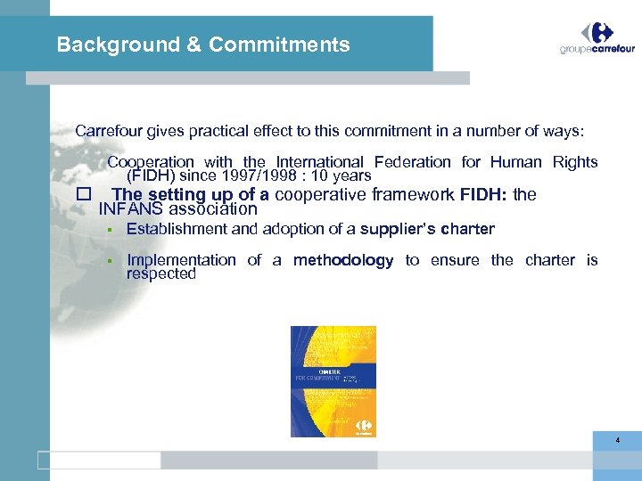 Background & Commitments Carrefour gives practical effect to this commitment in a number of