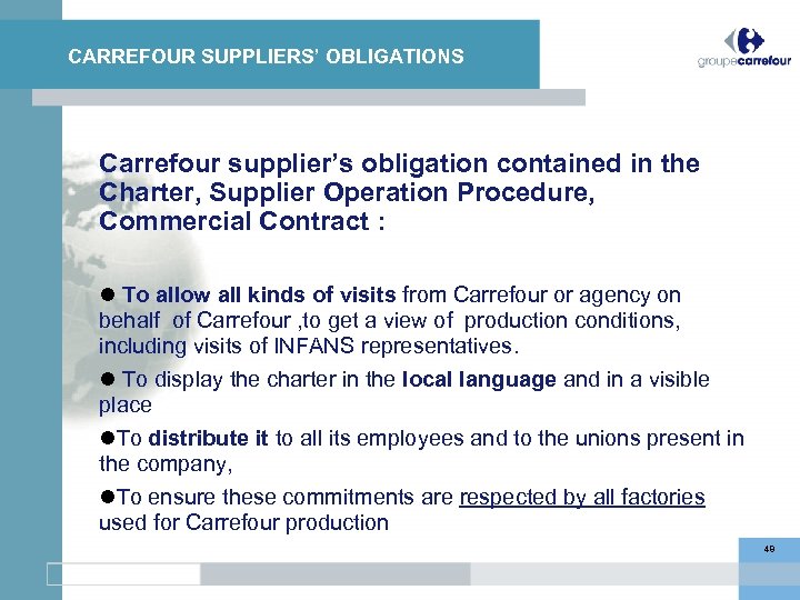 CARREFOUR SUPPLIERS’ OBLIGATIONS Carrefour supplier’s obligation contained in the Charter, Supplier Operation Procedure, Commercial