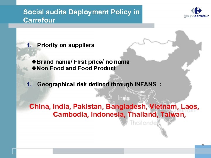 Social audits Deployment Policy in Carrefour 1. Priority on suppliers Brand name/ First price/