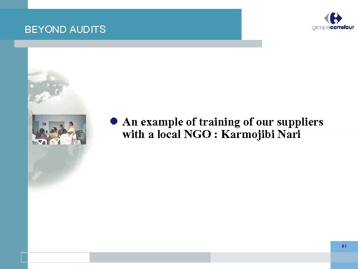 BEYOND AUDITS An example of training of our suppliers with a local NGO :