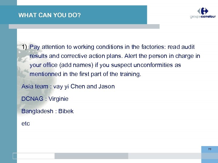 WHAT CAN YOU DO? 1) Pay attention to working conditions in the factories: read