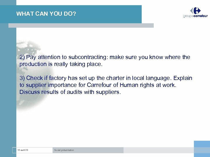 WHAT CAN YOU DO? 2) Pay attention to subcontracting: make sure you know where