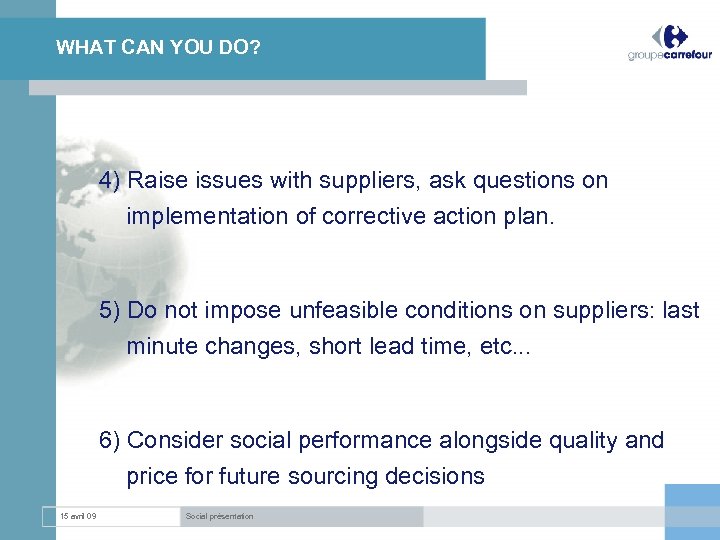 WHAT CAN YOU DO? 4) Raise issues with suppliers, ask questions on implementation of