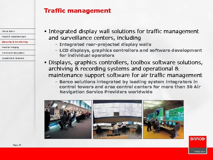 Traffic management About Barco Media & entertainment Security & monitoring Medical imaging Avionics &