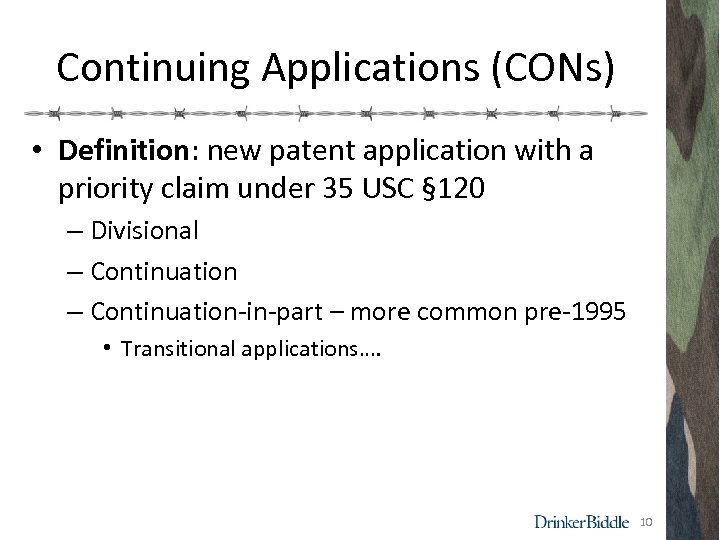 Continuing Applications (CONs) • Definition: new patent application with a priority claim under 35