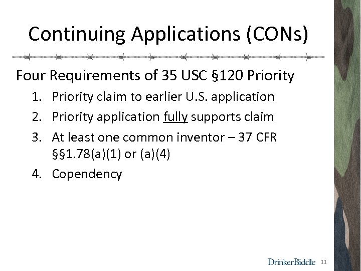 Continuing Applications (CONs) Four Requirements of 35 USC § 120 Priority 1. Priority claim