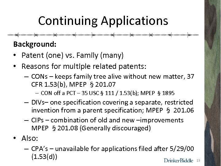 Continuing Applications Background: • Patent (one) vs. Family (many) • Reasons for multiple related