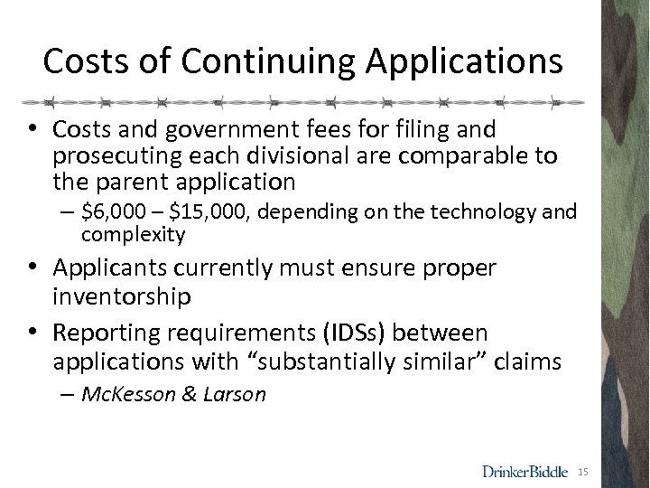 Costs of Continuing Applications • Costs and government fees for filing and prosecuting each