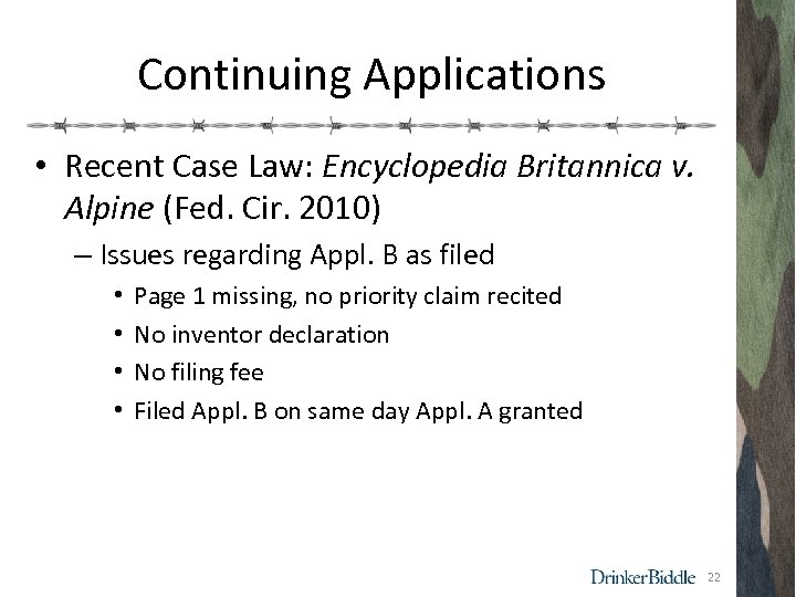 Continuing Applications • Recent Case Law: Encyclopedia Britannica v. Alpine (Fed. Cir. 2010) –