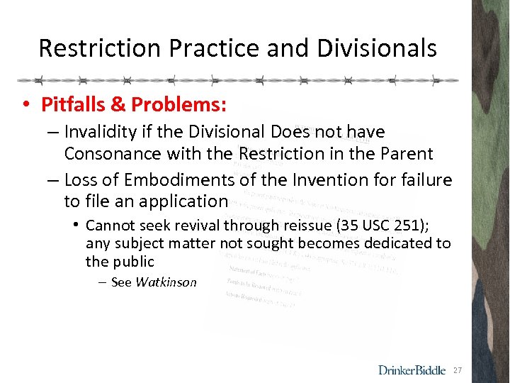 Restriction Practice and Divisionals • Pitfalls & Problems: – Invalidity if the Divisional Does