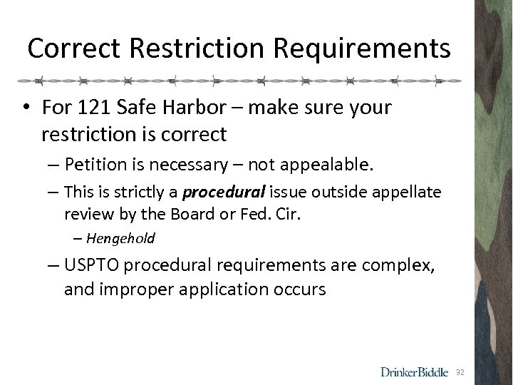 Correct Restriction Requirements • For 121 Safe Harbor – make sure your restriction is