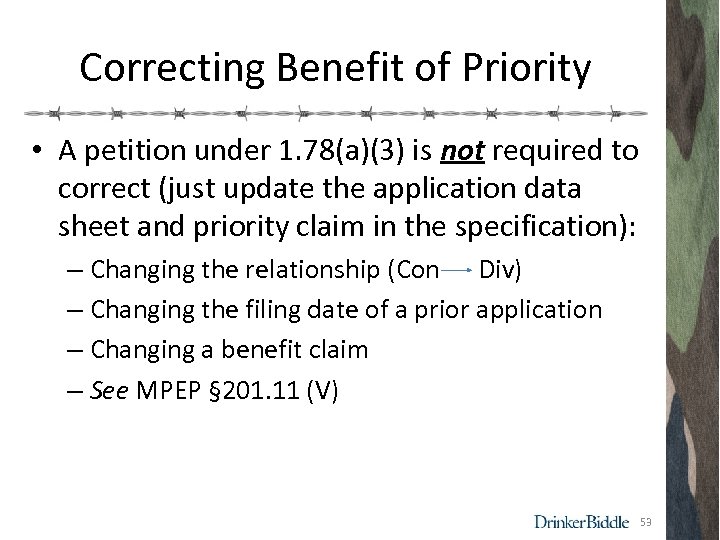 Correcting Benefit of Priority • A petition under 1. 78(a)(3) is not required to