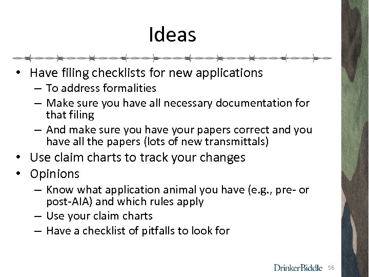 Ideas • Have filing checklists for new applications – To address formalities – Make