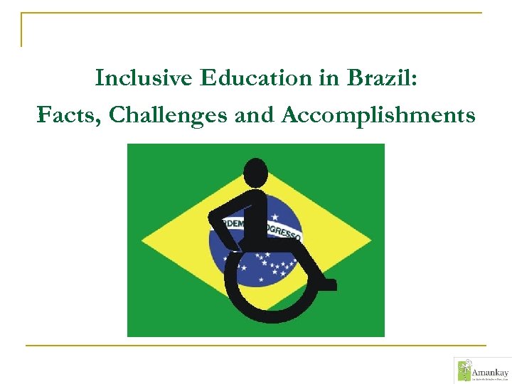 Inclusive Education in Brazil: Facts, Challenges and Accomplishments 