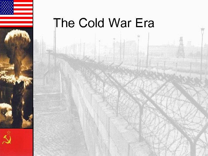 The Cold War Era 