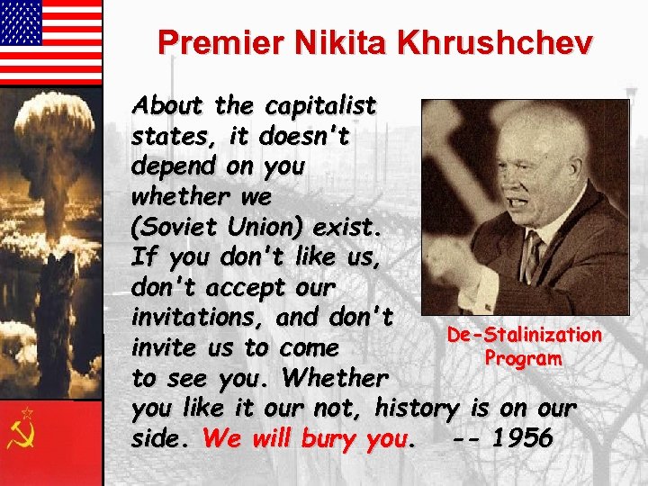 Premier Nikita Khrushchev About the capitalist states, it doesn't depend on you whether we
