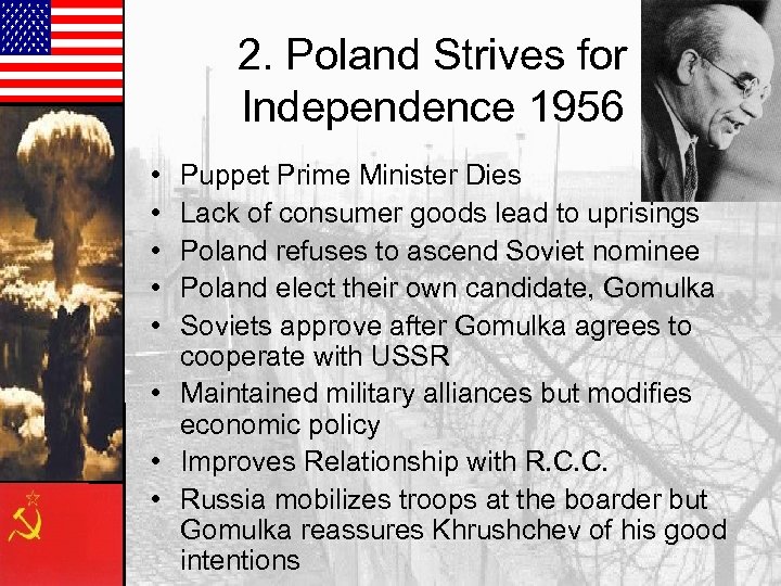 2. Poland Strives for Independence 1956 • • • Puppet Prime Minister Dies Lack