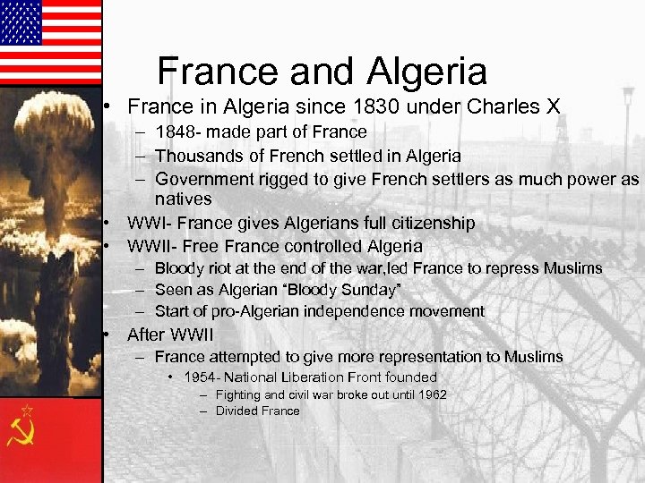 France and Algeria • France in Algeria since 1830 under Charles X – 1848