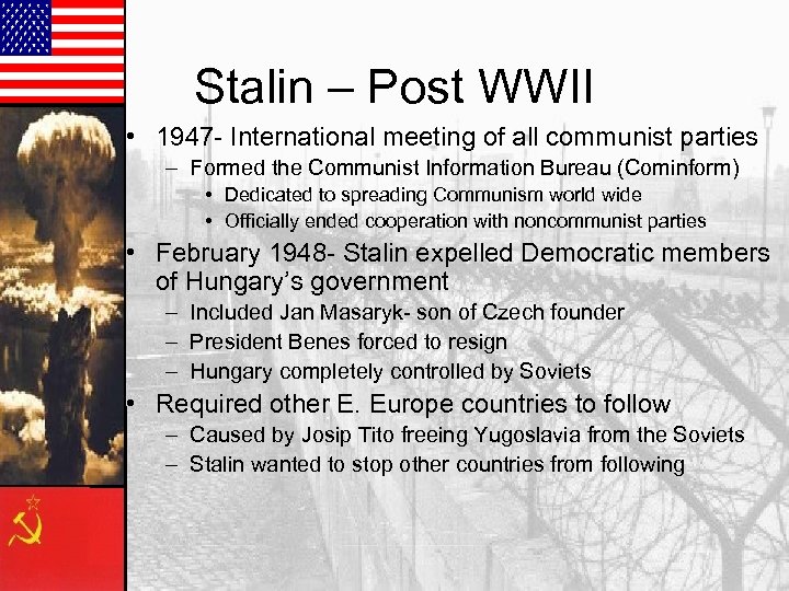 Stalin – Post WWII • 1947 - International meeting of all communist parties –