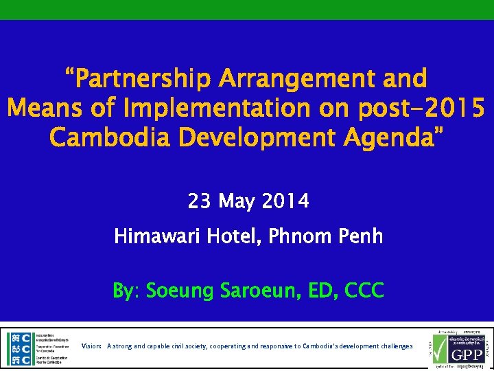“Partnership Arrangement and Means of Implementation on post-2015 Cambodia Development Agenda” 23 May 2014