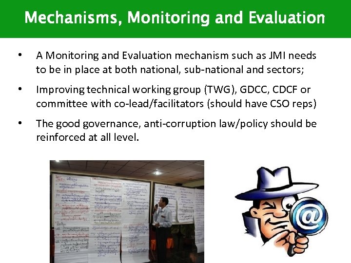 Mechanisms, Monitoring and Evaluation • A Monitoring and Evaluation mechanism such as JMI needs