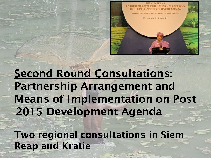 Second Round Consultations: Partnership Arrangement and Means of Implementation on Post 2015 Development Agenda