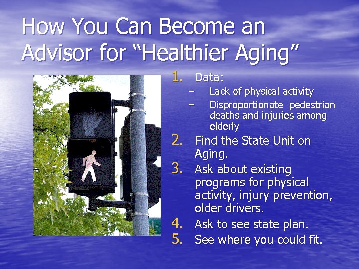 How You Can Become an Advisor for “Healthier Aging” 1. Data: – – Lack